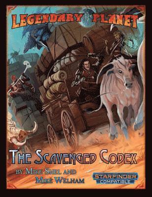 Mike Shel, Mike D. Welham - Legendary Planet: The Scavenged Codex (Starfinder), Häftad