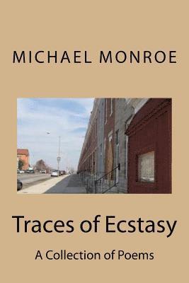 Michael Monroe - Traces of Ecstasy: A Collection of Poems by Michael Monroe, Häftad. Tillgänglighet: Lägg i varukorg
