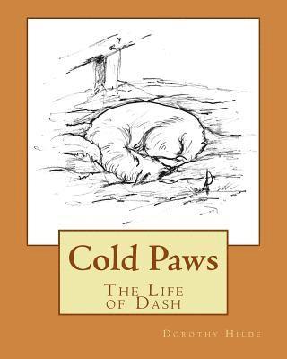 Dorothy Hilde - Cold Paws: The Life of Dash, Häftad. Tillgänglighet: Lägg i varukorg