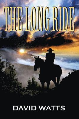 David Watts - The Long Ride: A Western, Häftad
