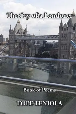 Tope Teniola - The Cry of a Londoner: Book of Poems, Häftad. Tillgänglighet: Lägg i varukorg