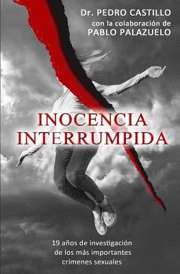 Pablo Palazuelo, Pedro Castillo - Inocencia Interrumpida: 19 años de investigación de los más importantes crímenes sexuales, Häftad. Tillgänglighet: Lägg i varukorg