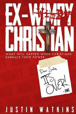 Justin Watkins - Ex-Wimpy Christian: What Will Happen When Christians Reclaim Their Power?, Häftad. Tillgänglighet: Lägg i varukorg