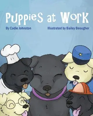 Cadie M. Johnston - Puppies at Work, Häftad. Tillgänglighet: Lägg i varukorg