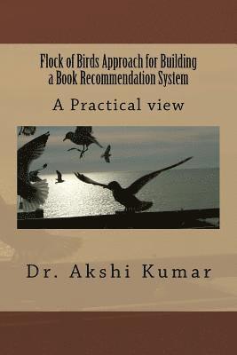 Akshi Kumar - Flock of Birds Approach for Building a Book Recommendation System, Häftad