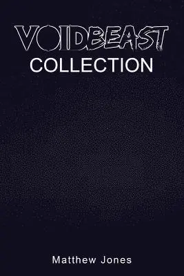 Matthew A. Jones - Void Beast Collection, Häftad. Tillgänglighet: Lägg i varukorg