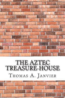 Thomas A. Janvier - The Aztec Treasure-House, Häftad. Tillgänglighet: Lägg i varukorg