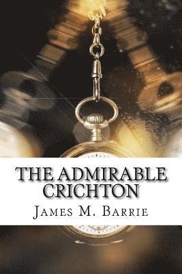 James M. Barrie - The Admirable Crichton, Häftad. Tillgänglighet: Lägg i varukorg