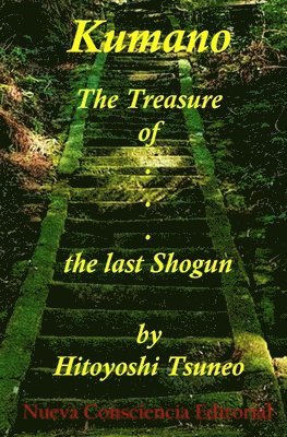 Andres Calvente, Sandra Fernandez - Kumano - The Treasure of the last Shogun, Häftad. Tillgänglighet: Lägg i varukorg
