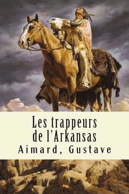 Aimard Gustave - Les trappeurs de l'Arkansas, Häftad