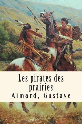 Aimard Gustave - Les pirates des prairies, Häftad