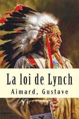 Aimard Gustave - La loi de Lynch, Häftad