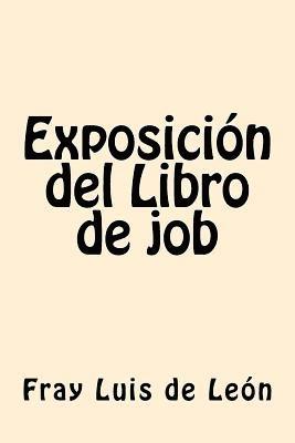 Fray Luis De Leon - Exposicion del Libro de job (Spanish Edition), Häftad