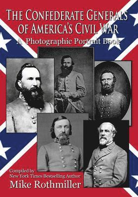 Mike Rothmiller - Confederate General's of America's Civil War, Häftad. Tillgänglighet: Lägg i varukorg