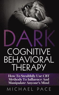 Michael Pace - Dark Cognitive Behavioral Therapy, Häftad. Tillgänglighet: Lägg i varukorg