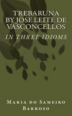 Jose Leite De Vasconcellos, Maria Do Sameiro Barroso - Trebaruna by Jose Leite de Vasconcellos: In three idioms, Häftad. Tillgänglighet: Lägg i varukorg