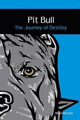 C. Mitchell - Pit Bull: The Journey of Destiny, Häftad