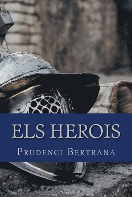 Prudenci Bertrana - Els Herois, Häftad. Tillgänglighet: Lägg i varukorg