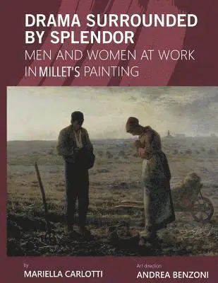 Andrea Benzoni, Suzanne M. Lewis - Drama Surrounded by Splendor: Men and Women at Work in Jean-François Millet's Paintings, Häftad. Tillgänglighet: Lägg i varukorg