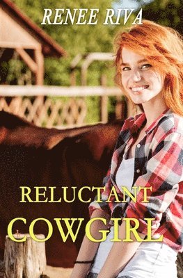 Renee Riva - The Reluctant Cowgirl: A Romantic Comedy, Häftad. Tillgänglighet: Lägg i varukorg