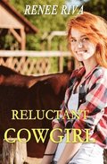 The Reluctant Cowgirl: A Romantic Comedy