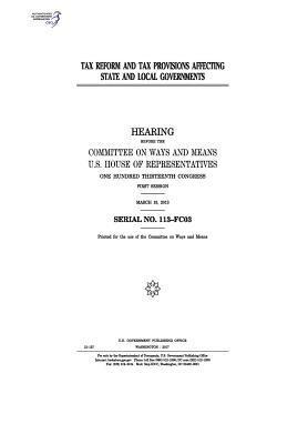United States House of Representatives, Committee On Ways and Means - Tax reform and tax provisions affecting state and local governments: hearing before the Committee on Ways and Means, U.S. House of Representatives, On, Häftad. Tillgänglighet: Lägg i varukorg