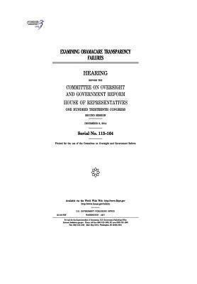 United States House of Representatives, Committee on Oversight and Gover Reform - Examining Obamacare transparency failures: hearing before the Committee on Oversight and Government Reform, House of Representatives, One Hundred Thir, Häftad. Tillgänglighet: Lägg i varukorg