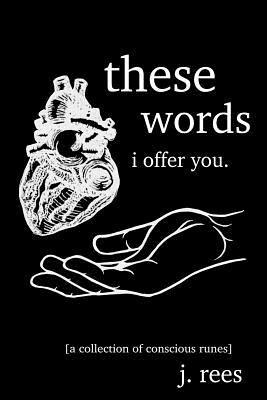 J. Rees - these words i offer you: a collection of conscious runes, Häftad. Tillgänglighet: Lägg i varukorg