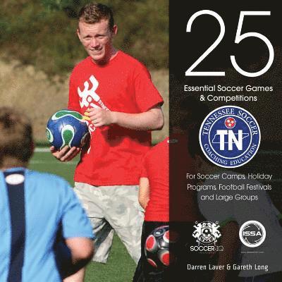 Gareth Long, Jonathan Brammer - 25 Essential Soccer Games & Competitions: Tennessee Soccer Edition, Häftad. Tillgänglighet: Lägg i varukorg
