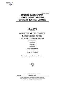 United States Senate, Committee on the Judiciary - Preserving an open Internet: rules to promote competition and protect main street consumers, Häftad. Tillgänglighet: Lägg i varukorg