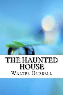 Walter Hubbell - The Haunted House, Häftad. Tillgänglighet: Lägg i varukorg