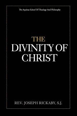Joseph Rickaby S. J. - The Divinity of Christ, Häftad. Tillgänglighet: Lägg i varukorg