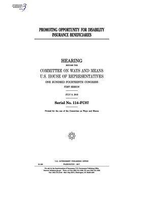 United States House of Representatives, Committee On Ways and Means - Promoting opportunity for disability insurance beneficiaries: hearing before the Committee on Ways and Means, U.S. House of Representatives, One Hundr, Häftad. Tillgänglighet: Lägg i varukorg