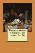 The man without a country . By: Edward E. Hale