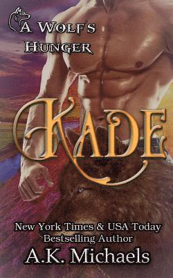 Missy Borucki - Kade: A Wolf's Hunger: Alpha Shifter Romance, Häftad. Tillgänglighet: Lägg i varukorg
