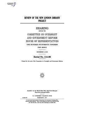 United States House of Representatives, Committee on Oversight and Gover Reform - Review of the new London embassy project: hearing before the Committee on Oversight and Government Reform, House of Representatives, One Hundred Fourt, Häftad. Tillgänglighet: Lägg i varukorg
