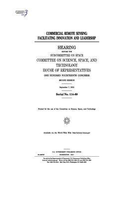 United States House of Representatives, Committee on Science Space and Tec 2011 - Commercial remote sensing: facilitating innovation and leadership, Häftad. Tillgänglighet: Lägg i varukorg