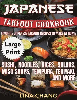 Lina Chang - Japanese Takeout Cookbook ***Large Print Edition***: Favorite Japanese Takeout Recipes to Make at Home, Häftad. Tillgänglighet: Lägg i varukorg