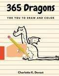 365 Dragons for You to Draw and Color