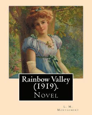 M. L. Kirk, L. M. Montgomery - Rainbow Valley (1919). By: L. M. Montgomery, Illustrated By: M. L. Kirk (1860-1930): . In this book Anne Shirley is married with six children, but the, Häftad. Tillgänglighet: Lägg i varukorg