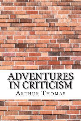 Arthur Thomas - Adventures in Criticism, Häftad. Tillgänglighet: Lägg i varukorg