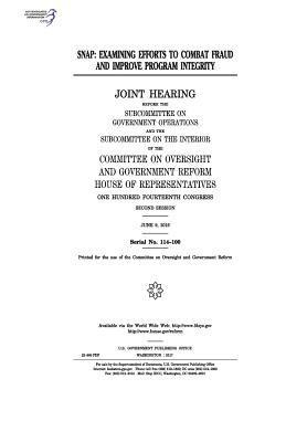 United States House of Representatives, Committee on Oversight and Gover Reform - Snap: examining efforts to combat fraud and improve program integrity: joint hearing before the Subcommittee on Government O, Häftad. Tillgänglighet: Lägg i varukorg