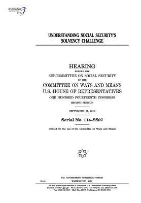 United States House of Representatives, Committee On Ways and Means - Understanding Social Security's solvency challenge: hearing before the Subcommittee on Social Security of the Committee on Ways and Means, U.S. House, Häftad. Tillgänglighet: Lägg i varukorg