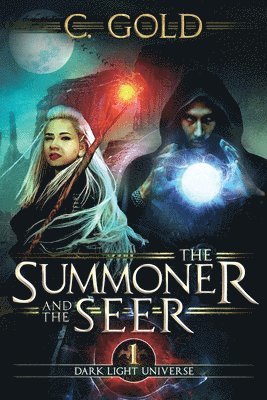 C. Gold - The Summoner and the Seer: The Darklight Universe: Book 1, Häftad. Tillgänglighet: Lägg i varukorg