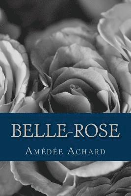 Amedee Achard - Belle-Rose, Häftad. Tillgänglighet: Lägg i varukorg