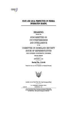 United States House of Representatives, Committee on Homeland Security - State and local perspectives on federal information sharing: hearing before the Subcommittee on Counterterrorism and Intelligence of the Committee on, Häftad. Tillgänglighet: Lägg i varukorg