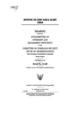 United States House of Representatives, Committee on Homeland Security - Identifying the enemy: radical Islamist terror, Häftad. Tillgänglighet: Lägg i varukorg