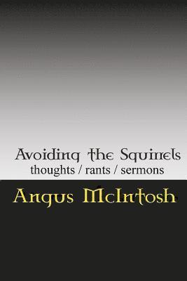 Angus McIntosh - Avoiding the Squirrels: Thoughts, Rants & Sermons of the Laird Archbishop, Temple of the Circus Monkey, Häftad. Tillgänglighet: Lägg i varukorg