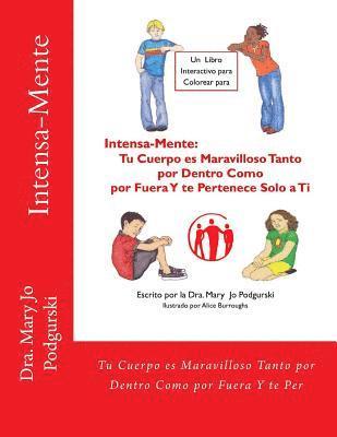 Mary Jo Podgurski - Intensa-Mente: Tu Cuerpo es Maravilloso Tanto por Dentro Como por Fuera Y te Per, Häftad. Tillgänglighet: Lägg i varukorg