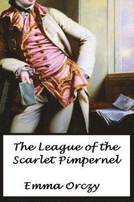 Emma Orczy - The League of the Scarlet Pimpernel, Häftad